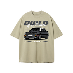 BMW E30 "Build Your Dreams" T-Shirt | Car Enthusiast Streetwear