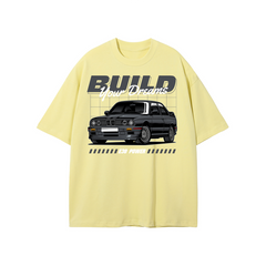 BMW E30 "Build Your Dreams" T-Shirt | Car Enthusiast Streetwear