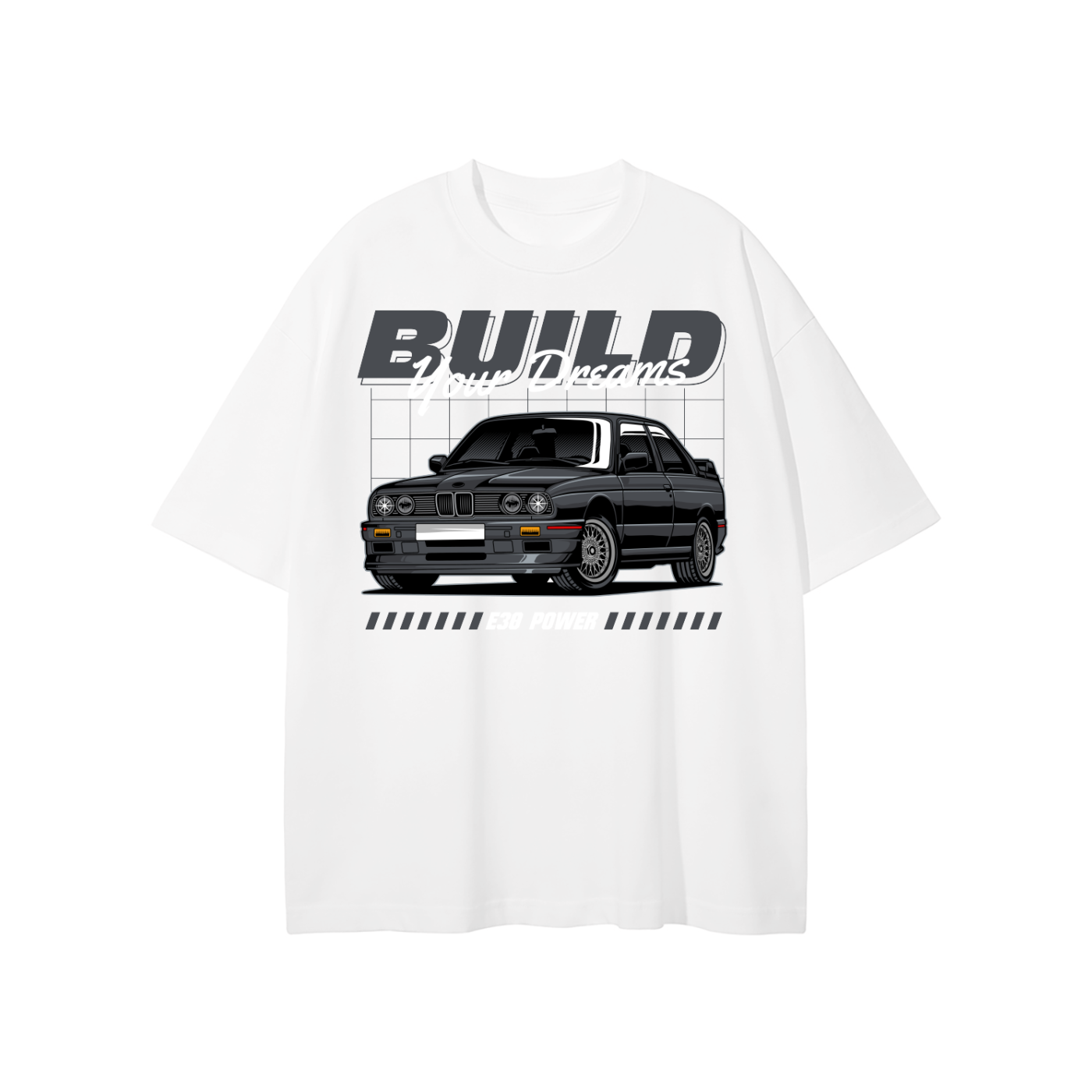 BMW E30 "Build Your Dreams" T-Shirt | Car Enthusiast Streetwear