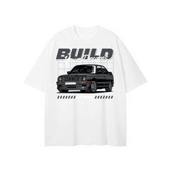 BMW E30 "Build Your Dreams" T-Shirt | Car Enthusiast Streetwear